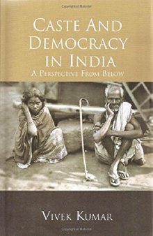 Caste and Democracy in India: A Perspective from Below