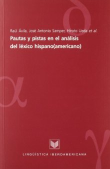 Pautas y pistas en el analisis del lexico hispano(americano) / Guidelines and Clues on the Hispanic(American) Lexical Analysis (Linguistica Iberoamericana / Ibero-american Linguistics)