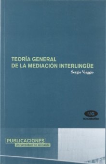 Teoria general de la mediacion interlingue / General Theory of Interlingual Mediation