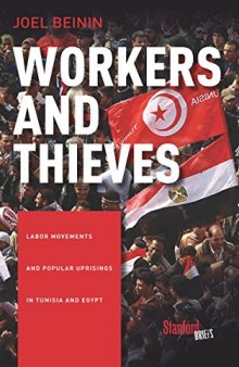 Workers and Thieves: Labor Movements and Popular Uprisings in Tunisia and Egypt (stanford briefs)