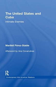 The United States and Cuba: Intimate Enemies