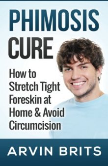 Phimosis Cure: How to Stretch Tight Foreskin at Home and Avoid Circumcision