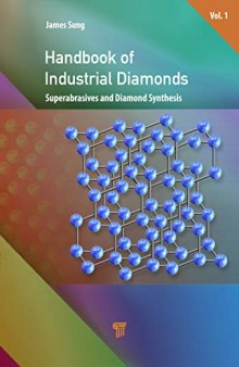 Handbook of Industrial Diamonds: Volume 1, Superabrasives and Diamond Syntheses
