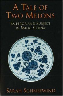 Tale of Two Melons: Emperor and Subject in Ming China