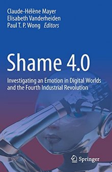 Shame 4.0: Investigating an Emotion in Digital Worlds and the Fourth Industrial Revolution