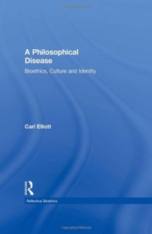 A Philosophical Disease: Bioethics, Culture, and Identity