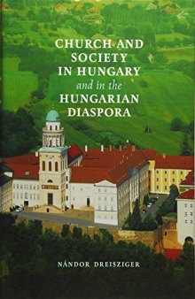Church and Society in Hungary and in the Hungarian Diaspora