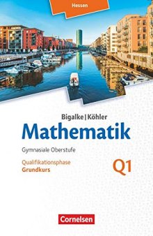 Mathematik Sekundarstufe II Band Q 1: Grundkurs - 1. Halbjahr - Hessen - Qualifikationsphase: Schülerbuch