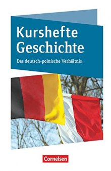 Kurshefte Geschichte. Das Deutsch-polnische Verhältnis: Schülerbuch