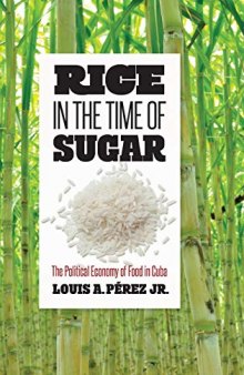 Rice in the Time of Sugar: The Political Economy of Food in Cuba