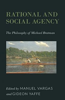 Rational and Social Agency: The Philosophy of Michael Bratman