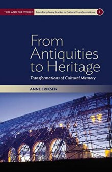 From Antiquities to Heritage: Transformations of Cultural Memory