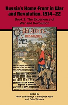 Russia's Home Front in War and Revolution, 1914-22: Book 2. The Experience of War and Revolution