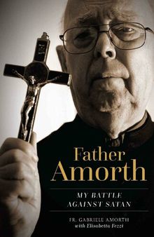 Father Amorth : My Battle Against Satan