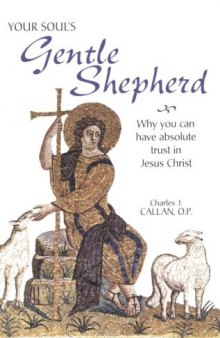 Your Soul's Gentle Shepherd: Why You Can Have Absolute Trust in Jesus Christ