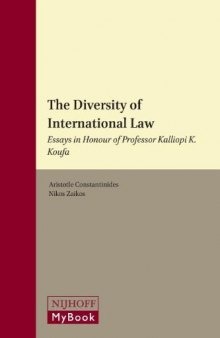 The Diversity of International Law: Essays in Honour of Professor Kalliopi K. Koufa