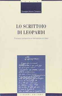 Lo scrittoio di Leopardi. Processi compositivi e formazione di tópoi