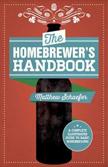 The Homebrewer's Handbook: An Illustrated Beginner’s Guide