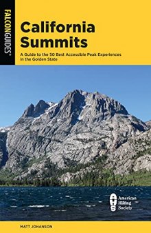 California Summits: A Guide to the 50 Best Accessible Peak Experiences in the Golden State