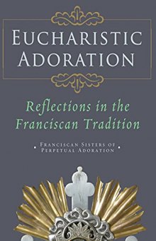 Eucharistic Adoration: Reflections in the Franciscan Tradition