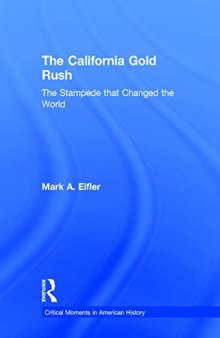 The California Gold Rush: The Stampede That Changed the World