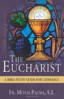 The Eucharist: A Bible Study for Catholics