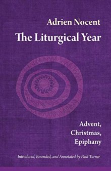 The Liturgical Year: Advent, Christmas, Epiphany (vol. 1)