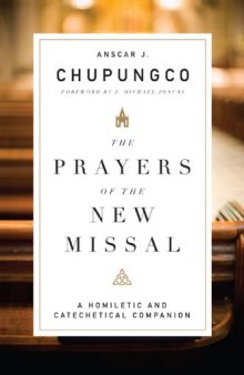 The Prayers of the New Missal: A Homiletic and Catechetical Companion