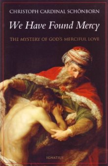 We Have Found Mercy: The Mystery of God’s Merciful Love