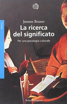 La ricerca del significato. Per una psicologia culturale