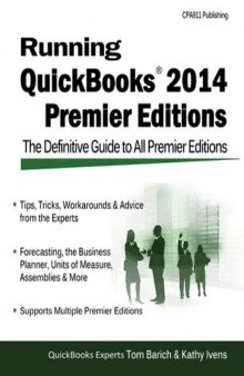 Running QuickBooks 2014 Premier Editions: The Only Definitive Guide to the Premier Editions