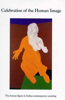 Celebration of the Human Image: The Human Figure in Indian Contemporary Art