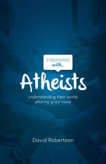Engaging with Atheists, Understanding their World, Sharing Good News