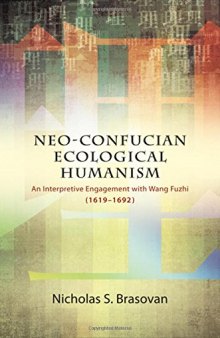 Neo-Confucian Ecological Humanism: An Interpretive Engagement with Wang Fuzhi (1619-1692)