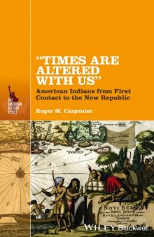 Times Are Altered with Us: American Indians from First Contact to the New Republic