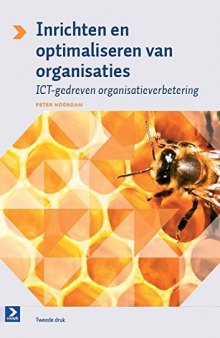 Inrichten en optimaliseren van organisaties, 2e editie: iCT-gedreven organisatieverbetering