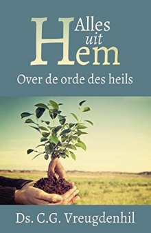 Alles uit Hem: over de orde des heils