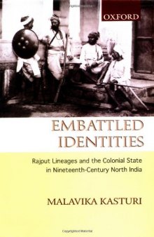 Embattled Identities: Rajput Lineages and the Colonial State in Nineteenth-century North India