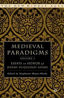 Medieval Paradigms: Volume I: Essays in Honor of Jeremy Duquesnay Adams