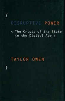Disruptive Power: The Crisis of the State in the Digital Age