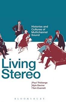 Living Stereo: Histories and Cultures of Multichannel Sound