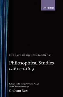 Philosophical Studies c.1611-c.1619 (The Oxford Francis Bacon, VI)