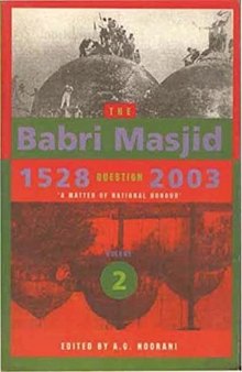 The Babri Masjid Question, 1528-2003: 'A Matter of National Honour' Volume 1