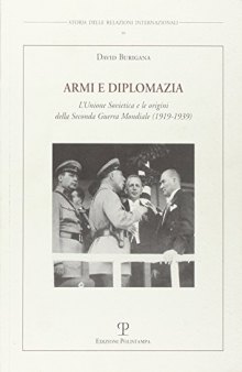 Armi e diplomazia. L'Unione Sovietica e le origini della Seconda guerra mondiale (1919-1939)