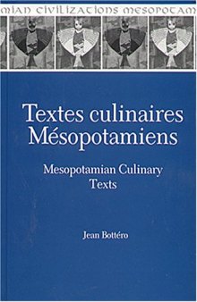 Textes culinaires mésopotamiens = Mesopotamian culinary texts