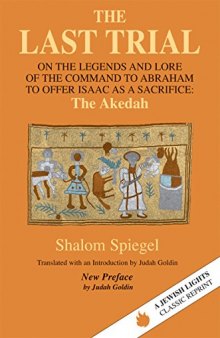 The Last Trial: On the Legends and Lore of the Command to Abraham to Offer Isaac as a Sacrifice