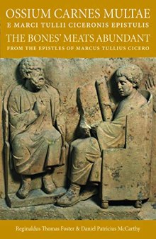 Ossium Carnes Multae e Marci Tullii Ciceronis epistulis: The Bones' Meats Abundant from the epistles of Marcus Tullius Cicero