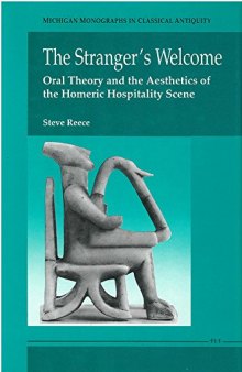 The Stranger's Welcome: Oral Theory and the Aesthetics of the Homeric Hospitality Scene