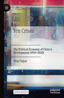 Ten Crises: The Political Economy of China’s Development (1949-2020)