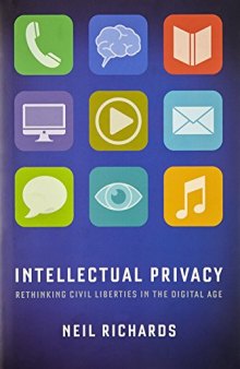 Intellectual Privacy: Rethinking Civil Liberties in the Digital Age